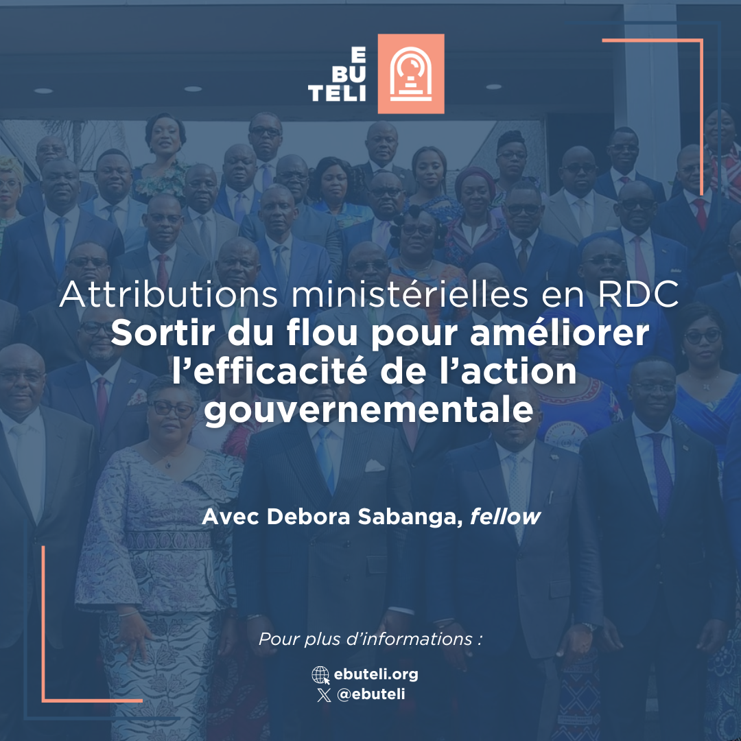Attributions ministérielles en RDC : sortir du flou pour améliorer l’efficacité de l’action gouvernementale